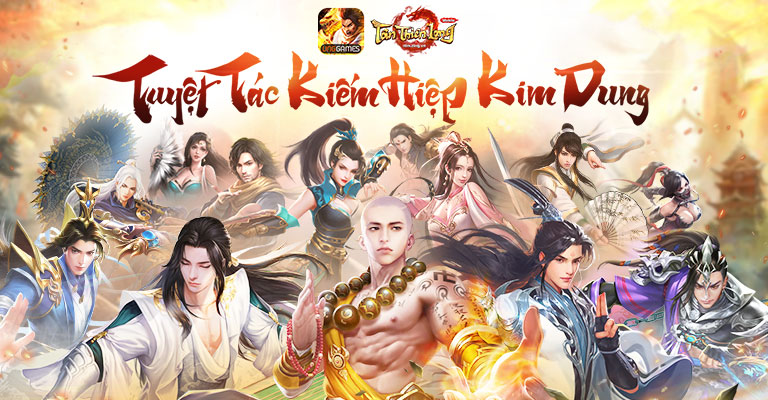 Tân Thiên Long Mobile – Top 1 Game Mobile 2024 – Sự kết hợp hoàn hảo giữa VNG và tuyệt tác Kiếm Hiệp Kim Dung